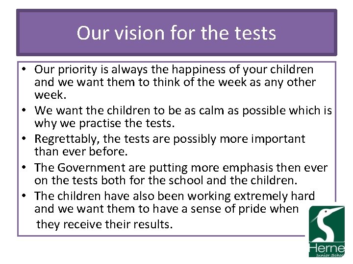 Our vision for the tests • Our priority is always the happiness of your