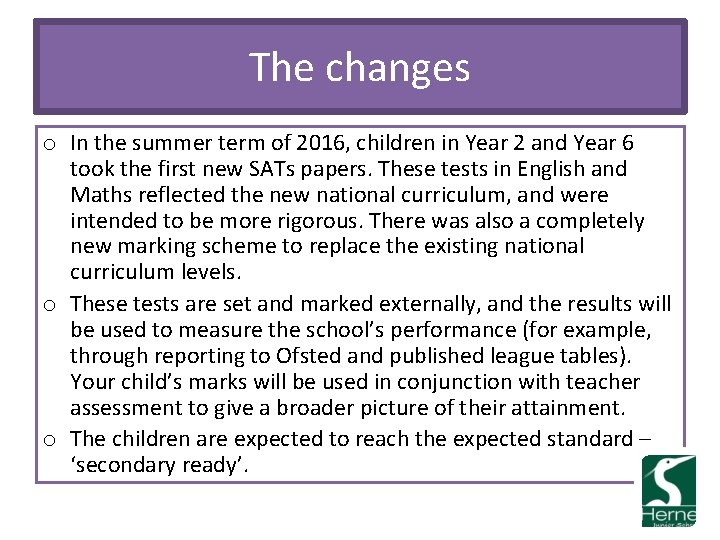 The changes o In the summer term of 2016, children in Year 2 and