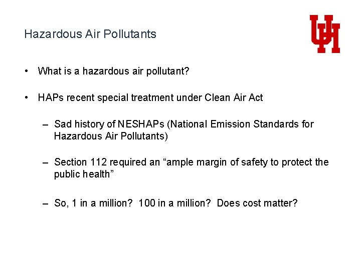 Hazardous Air Pollutants • What is a hazardous air pollutant? • HAPs recent special