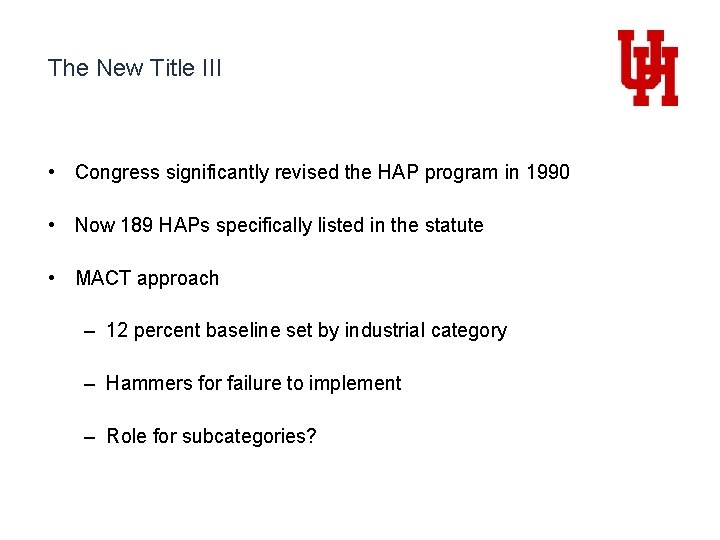 The New Title III • Congress significantly revised the HAP program in 1990 •