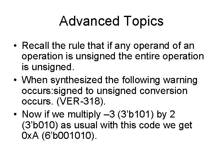 Advanced Topics • Recall the rule that if any operand of an operation is