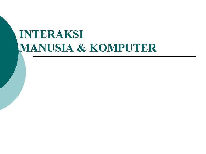 INTERAKSI MANUSIA & KOMPUTER 