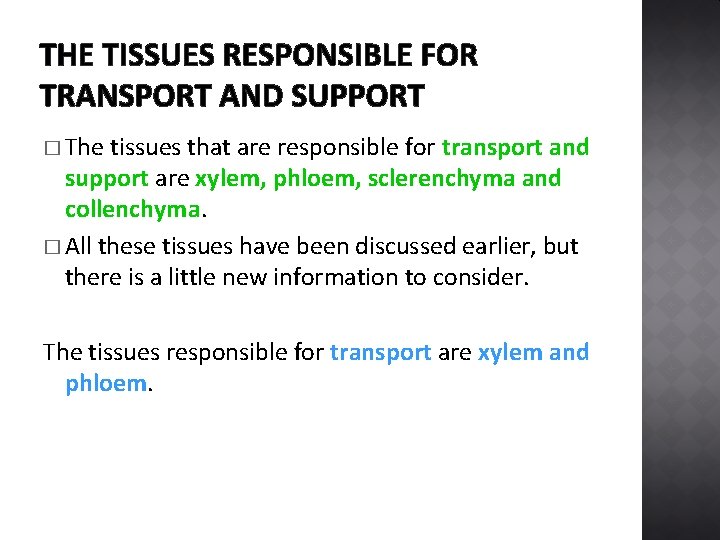 THE TISSUES RESPONSIBLE FOR TRANSPORT AND SUPPORT � The tissues that are responsible for