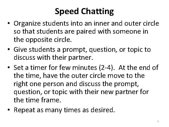 Speed Chatting • Organize students into an inner and outer circle so that students