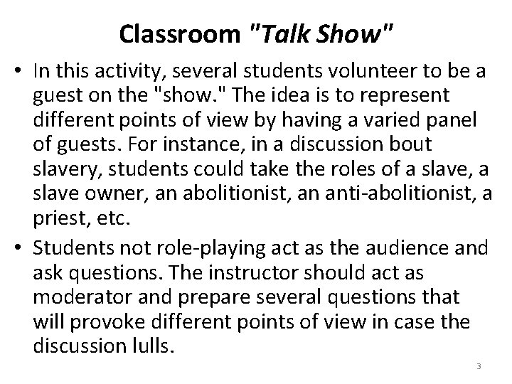 Classroom "Talk Show" • In this activity, several students volunteer to be a guest