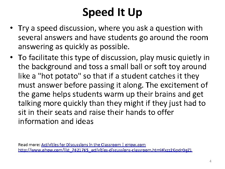 Speed It Up • Try a speed discussion, where you ask a question with