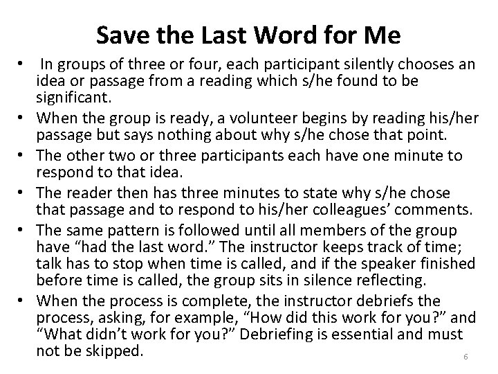 Save the Last Word for Me • In groups of three or four, each
