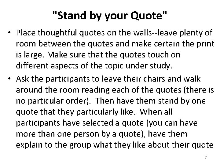 "Stand by your Quote" • Place thoughtful quotes on the walls--leave plenty of room