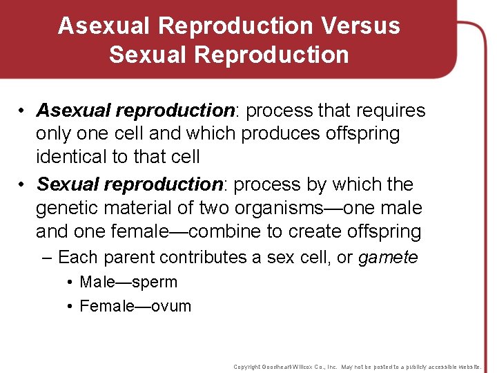 Asexual Reproduction Versus Sexual Reproduction • Asexual reproduction: process that requires only one cell