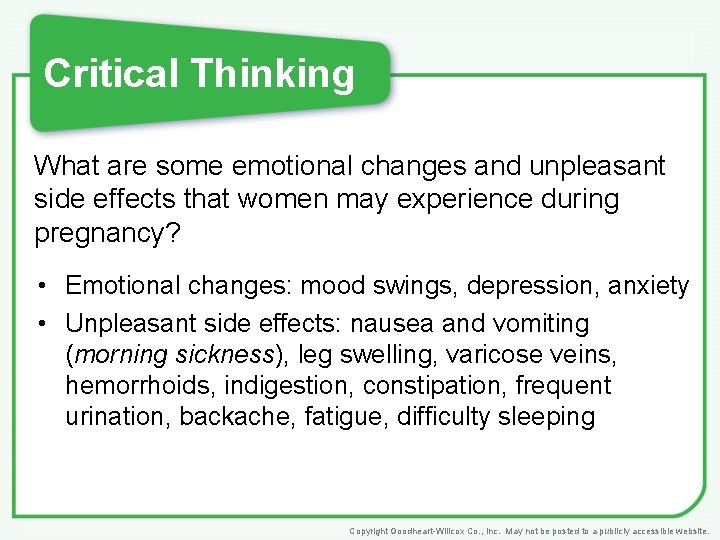 Critical Thinking What are some emotional changes and unpleasant side effects that women may
