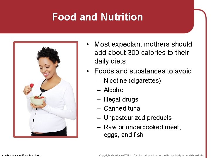 Food and Nutrition • Most expectant mothers should add about 300 calories to their