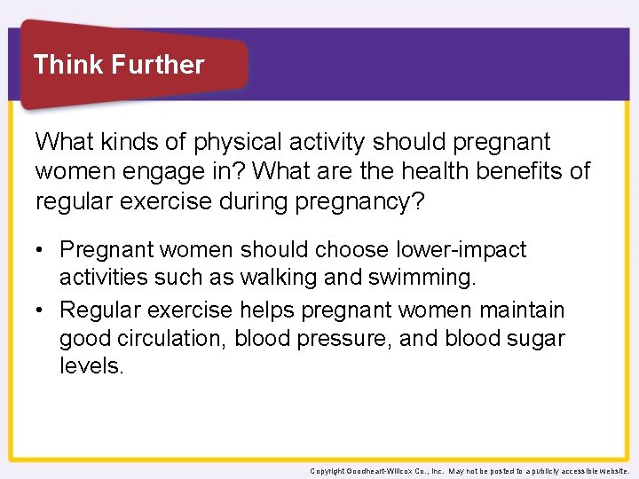 Think Further What kinds of physical activity should pregnant women engage in? What are