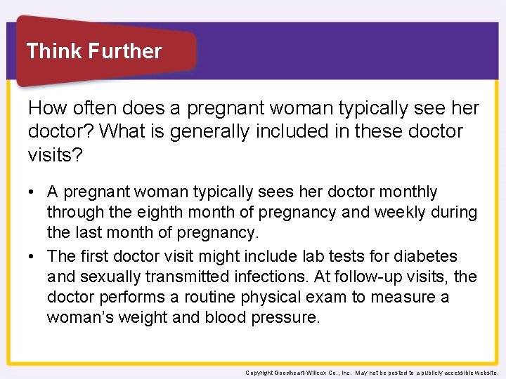 Think Further How often does a pregnant woman typically see her doctor? What is
