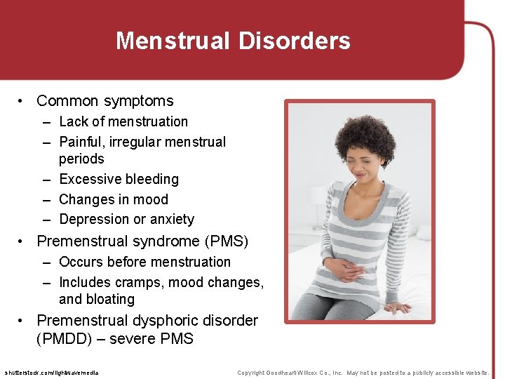Menstrual Disorders • Common symptoms – Lack of menstruation – Painful, irregular menstrual periods