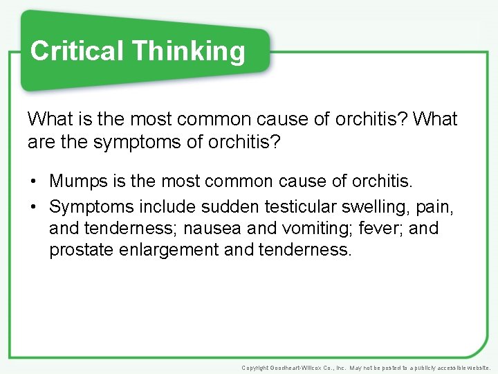 Critical Thinking What is the most common cause of orchitis? What are the symptoms