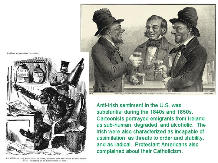 Anti-Irish sentiment in the U. S. was substantial during the 1840 s and 1850