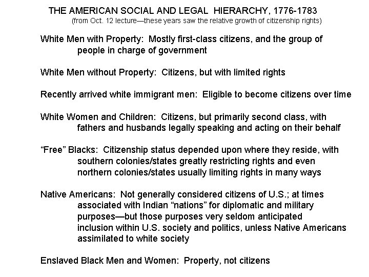 THE AMERICAN SOCIAL AND LEGAL HIERARCHY, 1776 -1783 (from Oct. 12 lecture—these years saw