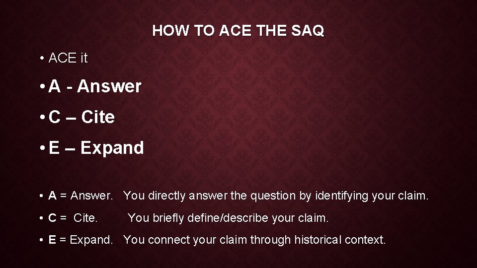 HOW TO ACE THE SAQ • ACE it • A - Answer • C