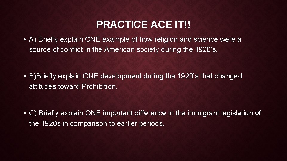 PRACTICE ACE IT!! • A) Briefly explain ONE example of how religion and science
