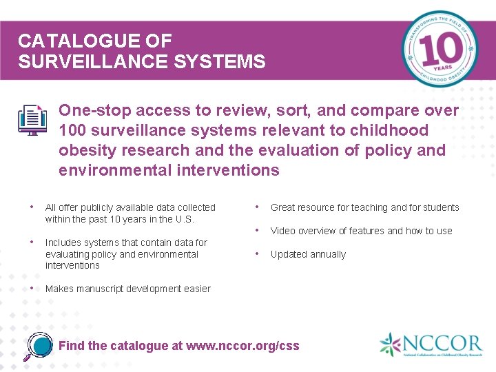 CATALOGUE OF SURVEILLANCE SYSTEMS One-stop access to review, sort, and compare over 100 surveillance