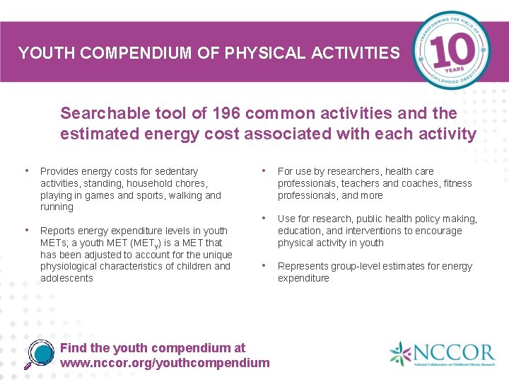 YOUTH COMPENDIUM OF PHYSICAL ACTIVITIES Searchable tool of 196 common activities and the estimated