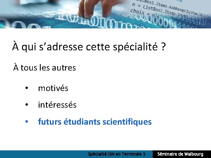 À qui s’adresse cette spécialité ? À tous les autres • motivés • intéressés