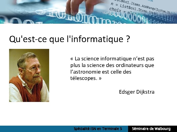 Qu'est-ce que l'informatique ? « La science informatique n’est pas plus la science des