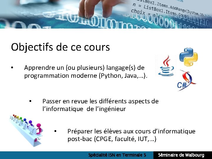 Objectifs de ce cours • Apprendre un (ou plusieurs) langage(s) de programmation moderne (Python,