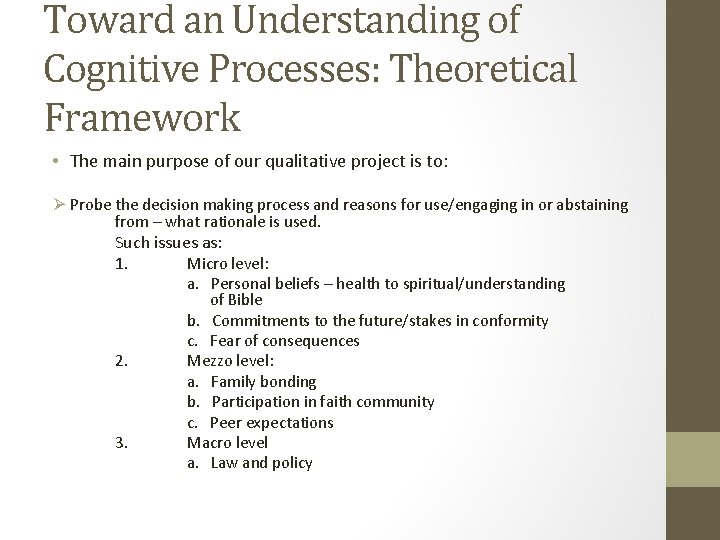 Toward an Understanding of Cognitive Processes: Theoretical Framework • The main purpose of our