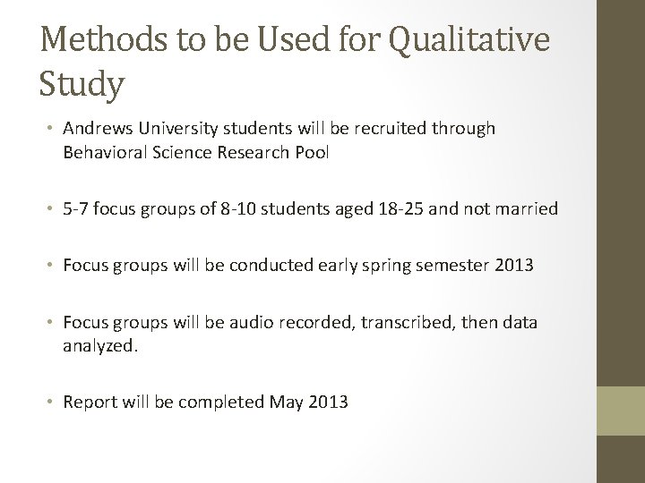 Methods to be Used for Qualitative Study • Andrews University students will be recruited