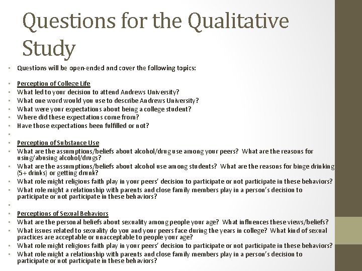 Questions for the Qualitative Study • Questions will be open-ended and cover the following