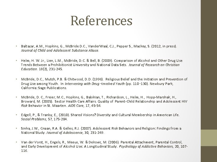 References • Baltazar, A. M. , Hopkins, G. , Mc. Bride D. C. ,