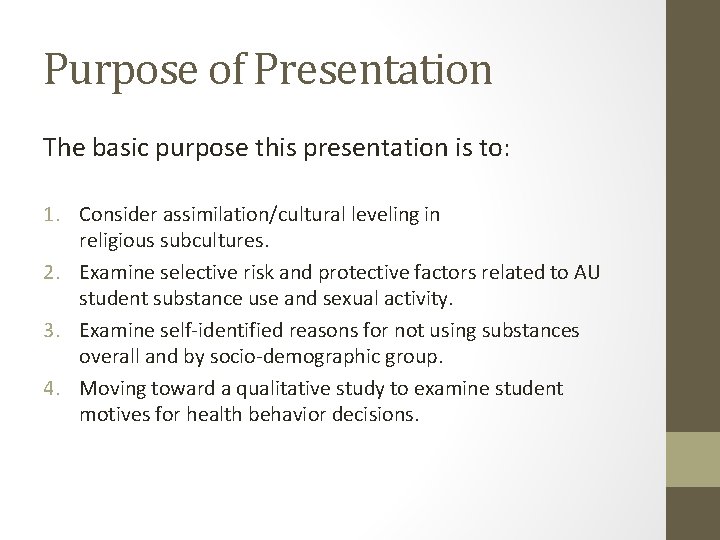 Purpose of Presentation The basic purpose this presentation is to: 1. Consider assimilation/cultural leveling