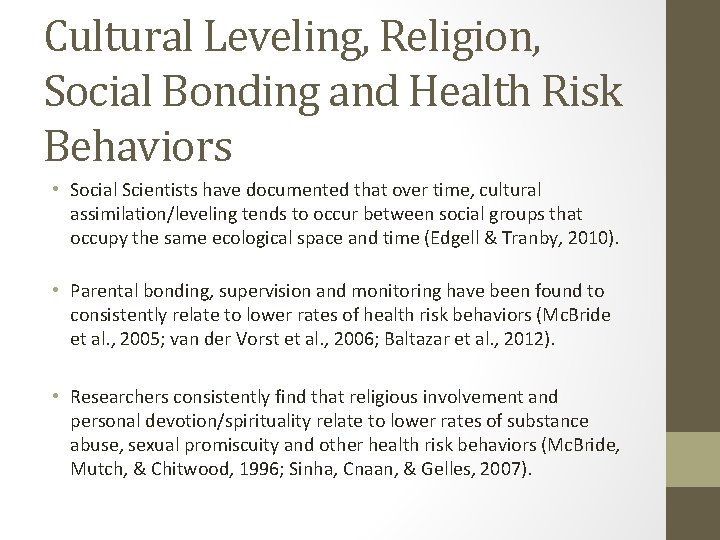 Cultural Leveling, Religion, Social Bonding and Health Risk Behaviors • Social Scientists have documented