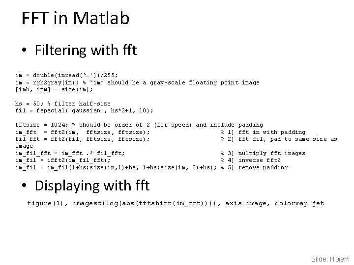 FFT in Matlab • Filtering with fft im = double(imread(‘…'))/255; im = rgb 2