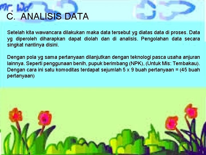 C. ANALISIS DATA Setelah kita wawancara dilakukan maka data tersebut yg diatas data di
