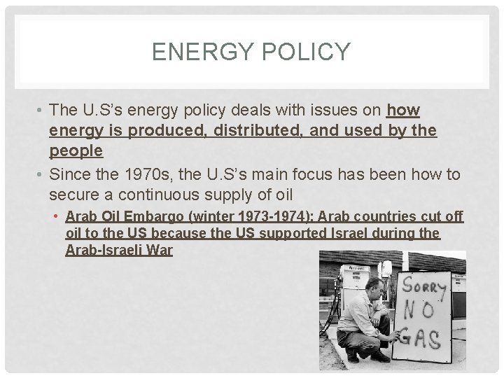 ENERGY POLICY • The U. S’s energy policy deals with issues on how energy