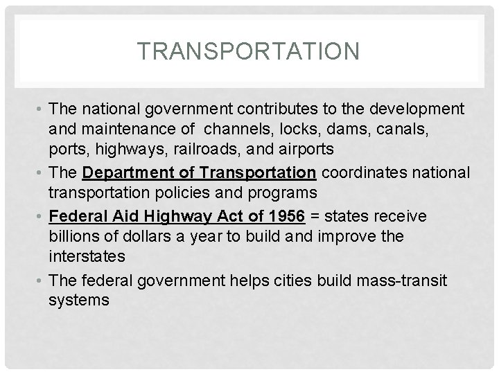 TRANSPORTATION • The national government contributes to the development and maintenance of channels, locks,