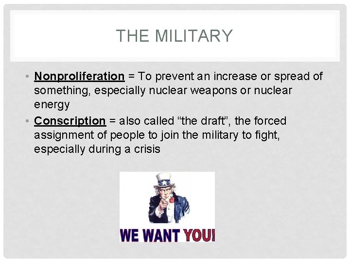 THE MILITARY • Nonproliferation = To prevent an increase or spread of something, especially