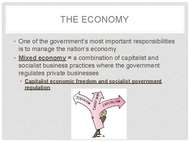 THE ECONOMY • One of the government’s most important responsibilities is to manage the