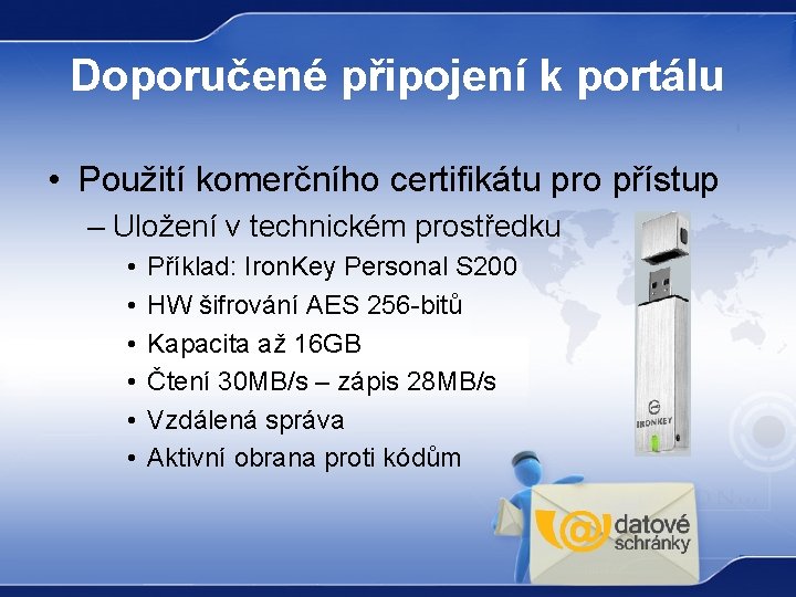 Doporučené připojení k portálu • Použití komerčního certifikátu pro přístup – Uložení v technickém