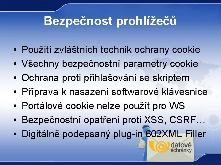 Bezpečnost prohlížečů • • Použití zvláštních technik ochrany cookie Všechny bezpečnostní parametry cookie Ochrana