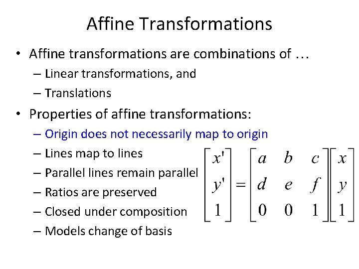 Affine Transformations • Affine transformations are combinations of … – Linear transformations, and –