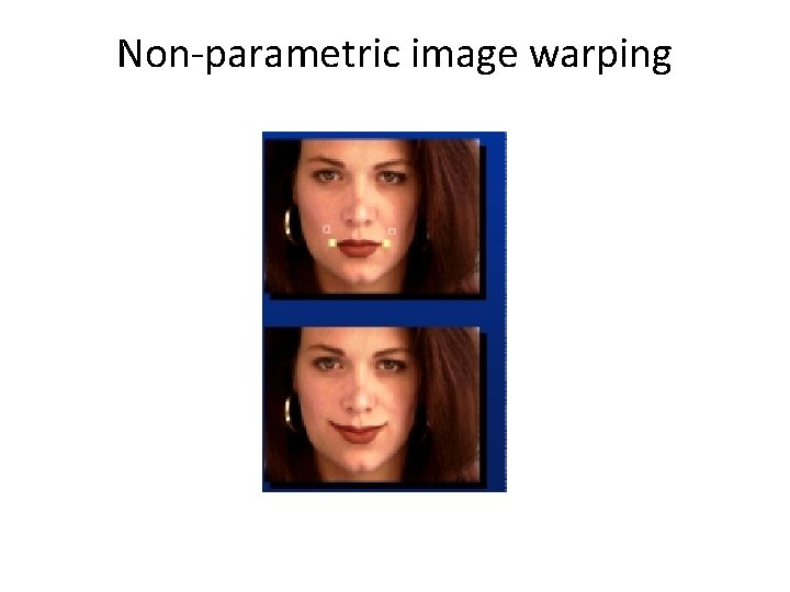 Non-parametric image warping 