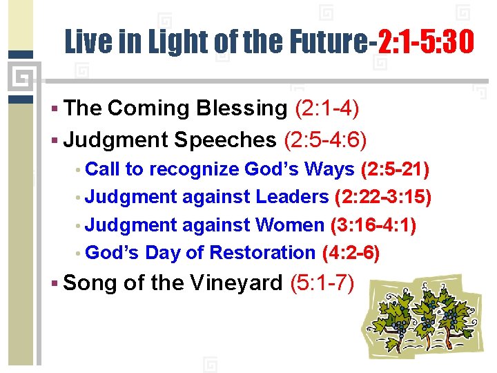 Live in Light of the Future-2: 1 -5: 30 § The Coming Blessing (2: