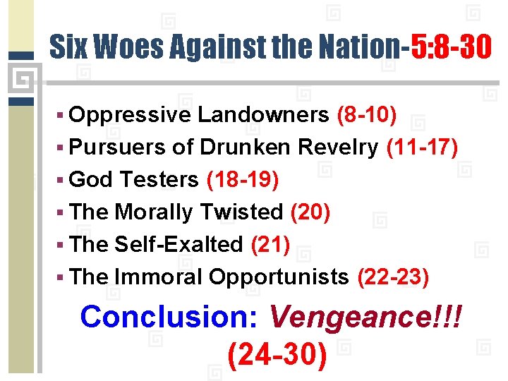 Six Woes Against the Nation-5: 8 -30 § Oppressive Landowners (8 -10) § Pursuers