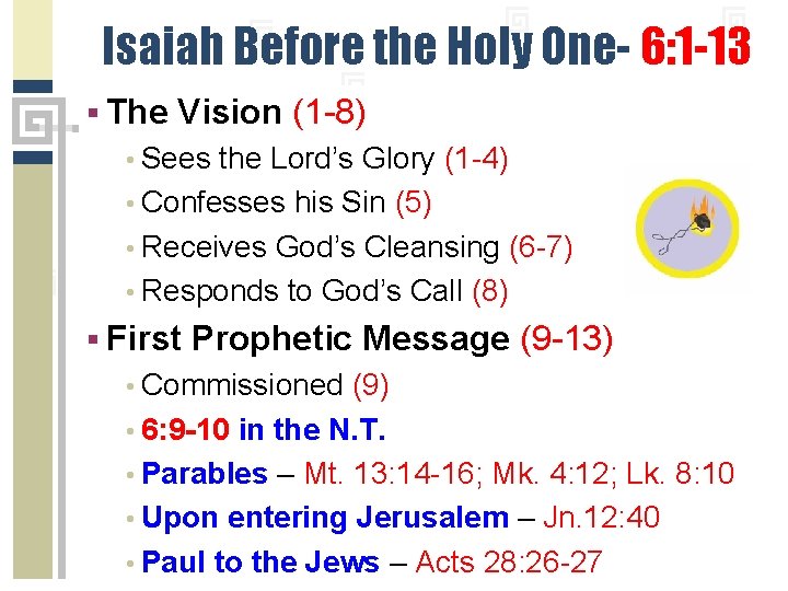 Isaiah Before the Holy One- 6: 1 -13 § The Vision (1 -8) •
