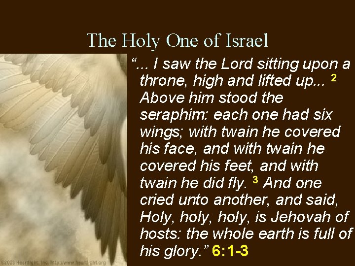 The Holy One of Israel “. . . I saw the Lord sitting upon