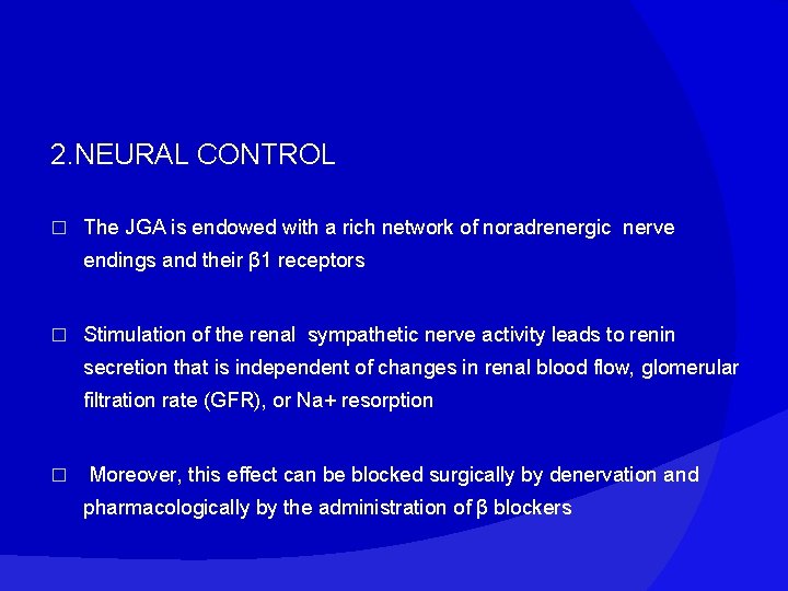 2. NEURAL CONTROL � The JGA is endowed with a rich network of noradrenergic