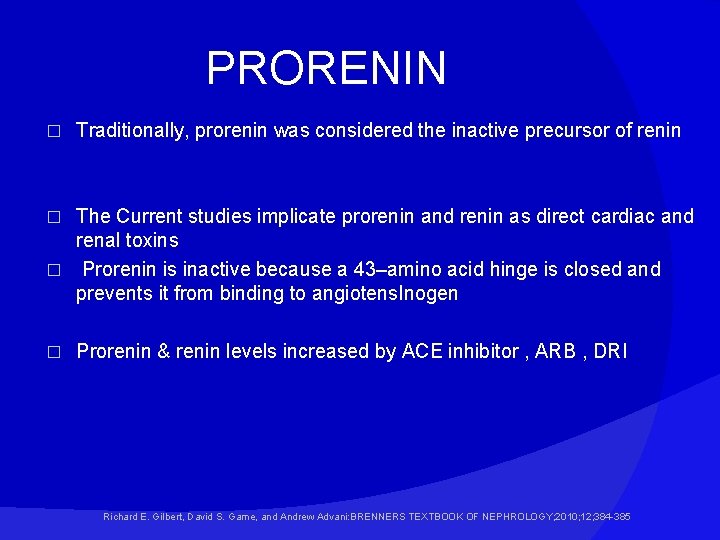 PRORENIN � Traditionally, prorenin was considered the inactive precursor of renin The Current studies